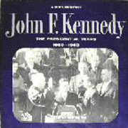 John F. Kennedy: The Presidential Years 1960-1963