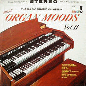 Magic Fingers of Merlin - More Organ Moods, Volume II
